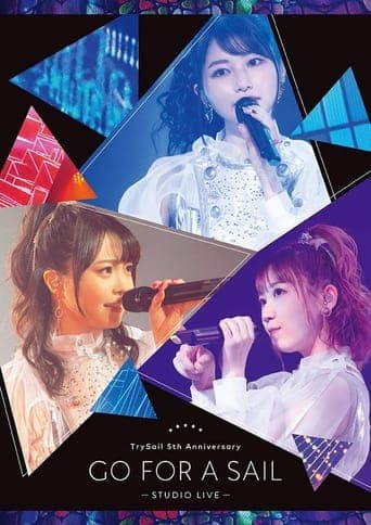 TrySail 5th Anniversary Live “Go for a Sail” STUDIO LIVE poster - Find streaming availability