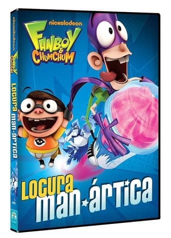 Fanboy & Chum Chum: Locura Man-Ártica poster - Find streaming availability