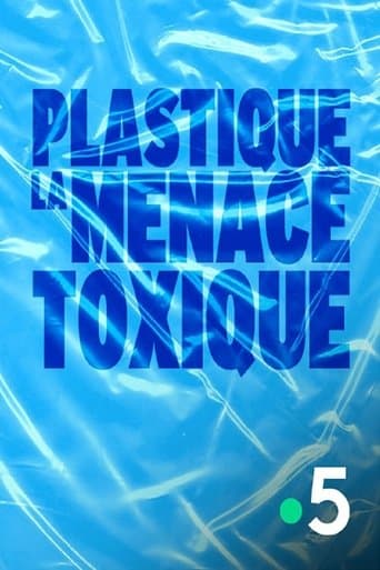 Plastique, la menace toxique poster - Find streaming availability