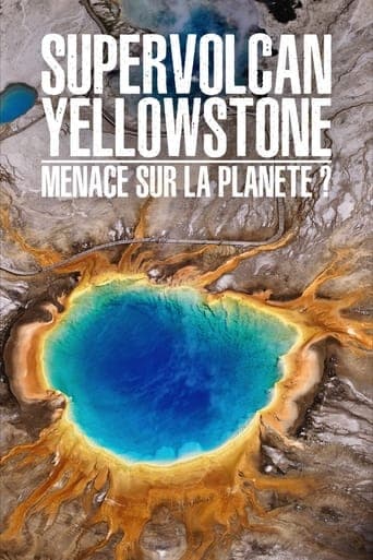 Supervolcan Yellowstone : Menace sur la planète ? poster - Find streaming availability