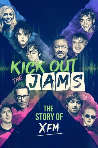 Kick Out the Jams: The Story of XFM poster - Find streaming availability