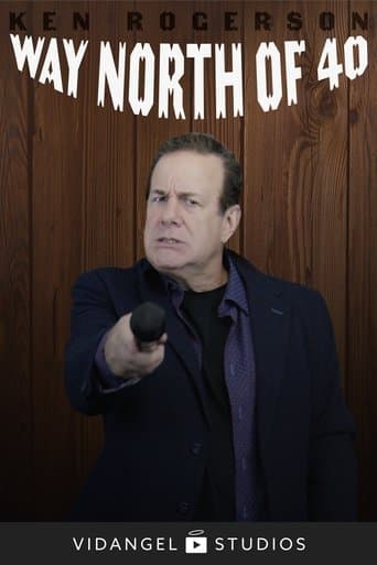 Ken Rogerson: Way North of 40 poster - Find streaming availability
