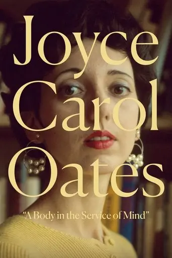 Joyce Carol Oates: A Body in the Service of Mind poster - Find streaming availability
