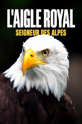 L'aigle royal, seigneur des Alpes poster - Find streaming availability