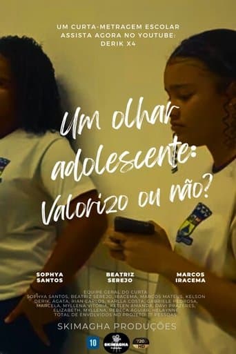 Um Olhar Adolescente: Valorizo ou Não? poster - Find streaming availability