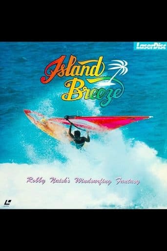 Island Breeze: Robby Naish's Windsurfing Fantasy poster - Find streaming availability
