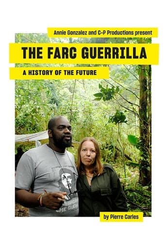 The Farc Guerilla, a History of the Future poster - Find streaming availability