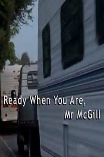 Ready When You Are, Mr McGill poster - Find streaming availability