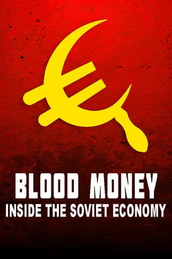 Blood Money: Inside the Soviet Economy poster - Find streaming availability