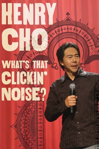 Henry Cho: What's That Clickin' Noise? poster - Find streaming availability