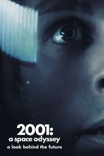 2001: A Space Odyssey - A Look Behind the Future poster - Find streaming availability