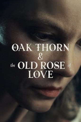 Oak Thorn & the Old Rose of Love poster - Find streaming availability