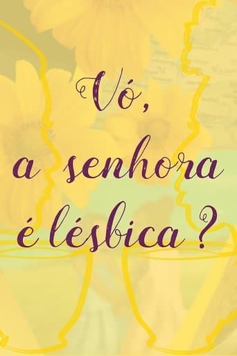 Vó, a Senhora é Lésbica? poster - Find streaming availability