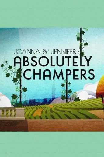 Joanna and Jennifer: Absolutely Champers poster - Find streaming availability