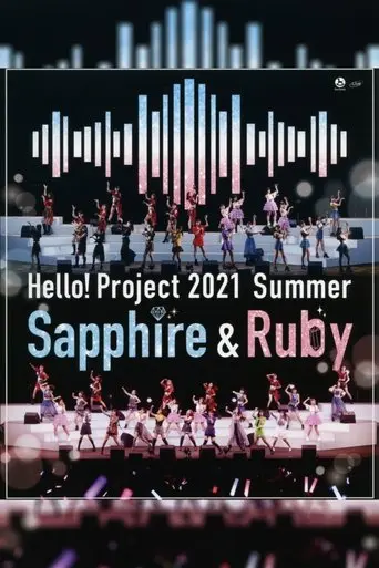 Hello! Project 2021 Summer ~Sapphire & Ruby~ poster - Find streaming availability