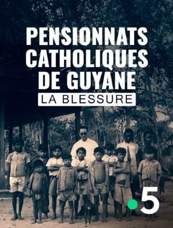 Pensionnats catholiques de Guyane, la blessure poster - Find streaming availability