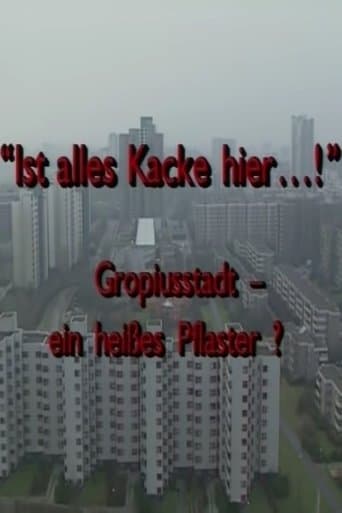 "Ist alles Kacke hier...!" - Gropiusstadt - ein heißes Pflaster? poster - Find streaming availability