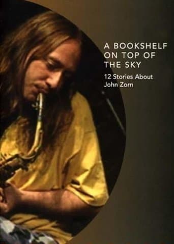 A Bookshelf on Top of the Sky: 12 Stories About John Zorn poster - Find streaming availability