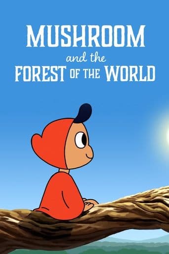 Mushroom and the Forest of the World poster - Find streaming availability