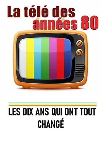 La télé des années 80 - Les 10 ans qui ont tout changé poster - Find streaming availability