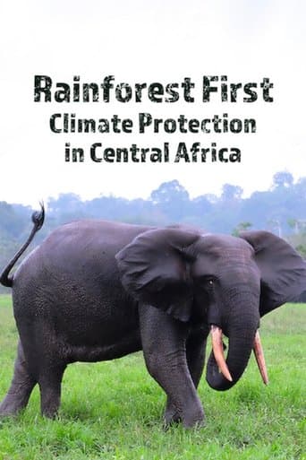 Rainforest First: Climate Protection in Central Africa poster - Find streaming availability