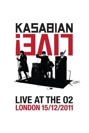 Kasabian: Live! - Live at the O2 poster - Find streaming availability