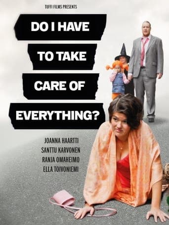 Do I Have to Take Care of Everything? poster - Find streaming availability