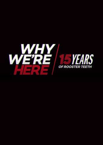 Why We’re Here: 15 Years of Rooster Teeth poster - Find streaming availability