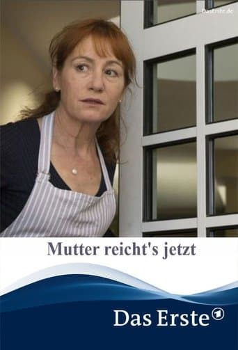 Mutter reicht's jetzt poster - Find streaming availability