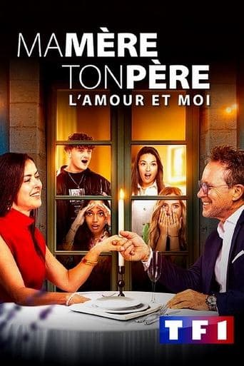 Ma mère, ton père, l'amour et moi poster - Find streaming availability