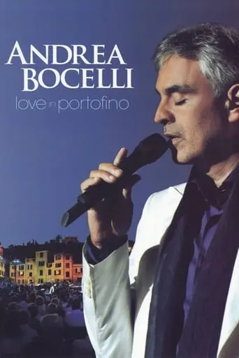 Andrea Bocelli: Love In Portofino poster - Find streaming availability