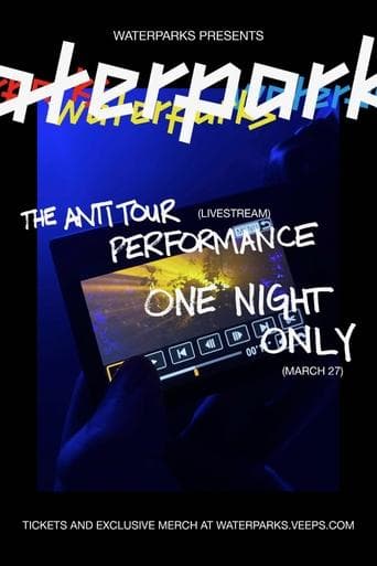 WATERPARKS: THE ANTI TOUR PERFORMANCE poster - Find streaming availability