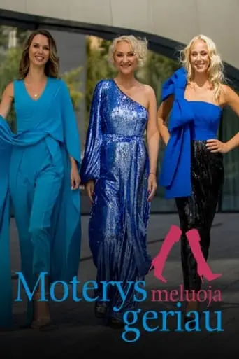 Moterys meluoja geriau poster - Find streaming availability