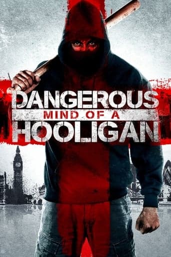 Dangerous Mind of a Hooligan poster - Find streaming availability