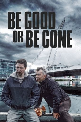Be Good or Be Gone poster - Find streaming availability