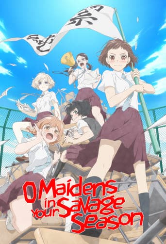 O Maidens in Your Savage Season poster - Find streaming availability