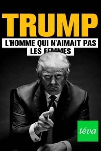 Trump : l'homme qui n'aimait pas les femmes poster - Find streaming availability