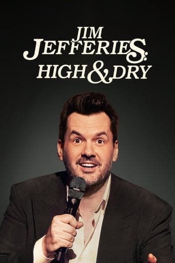 Jim Jefferies: High n' Dry poster - Find streaming availability