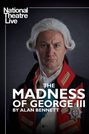 National Theatre Live: The Madness of George III poster - Find streaming availability