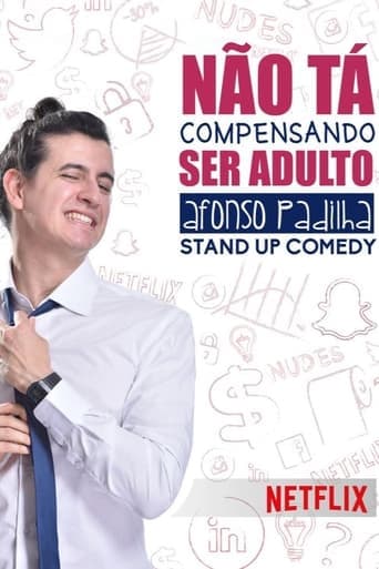 Afonso Padilha: Não Tá Compensando Ser Adulto poster - Find streaming availability