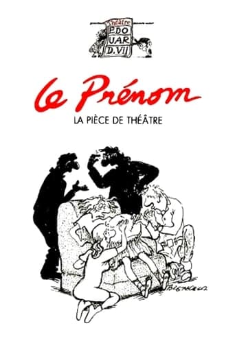 Le Prénom : la pièce de théâtre poster - Find streaming availability