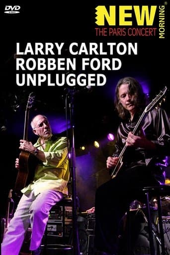 Larry Carlton & Robben Ford: Unplugged poster - Find streaming availability