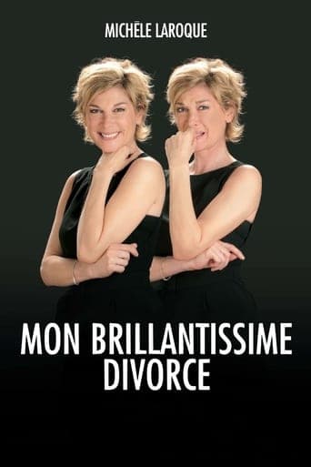 Michèle Laroque : Mon brillantissime divorce poster - Find streaming availability