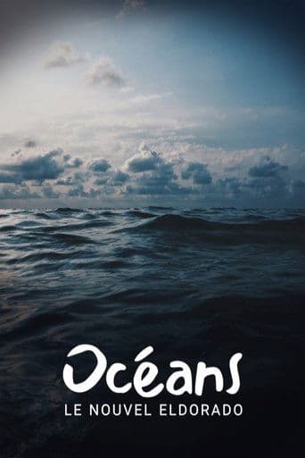 Océans, le nouvel Eldorado ? poster - Find streaming availability