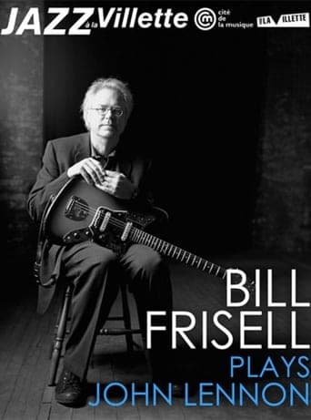 Bill Frisell plays John Lennon La Villete Jazz Festival poster - Find streaming availability