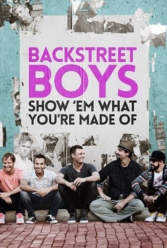 Backstreet Boys: Show 'Em What You're Made Of poster - Find streaming availability