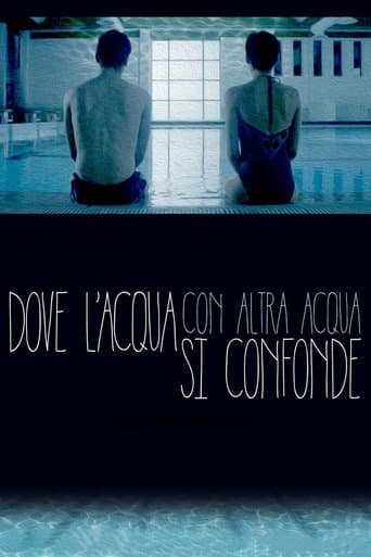 Dove l'acqua con altra acqua si confonde poster - Find streaming availability