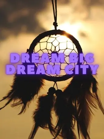 Dream Big Deam City poster - Find streaming availability