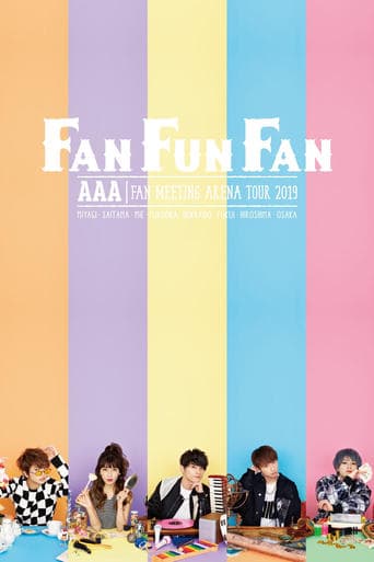 AAA FAN MEETING ARENA TOUR 2019 ～FAN FUN FAN～ poster - Find streaming availability