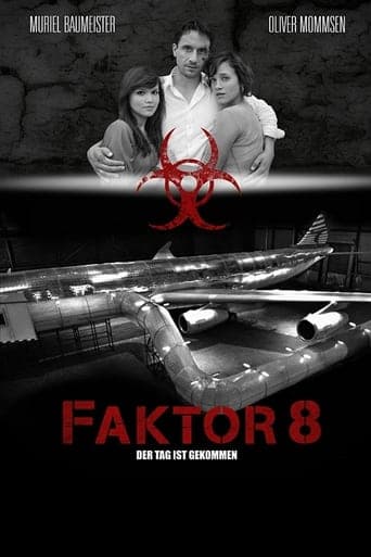 Faktor 8 – Der Tag ist gekommen poster - Find streaming availability